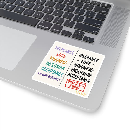 Square Sticker — Tolerance, Love, Kindness, Inclusion & 'Only If You Agree' Design